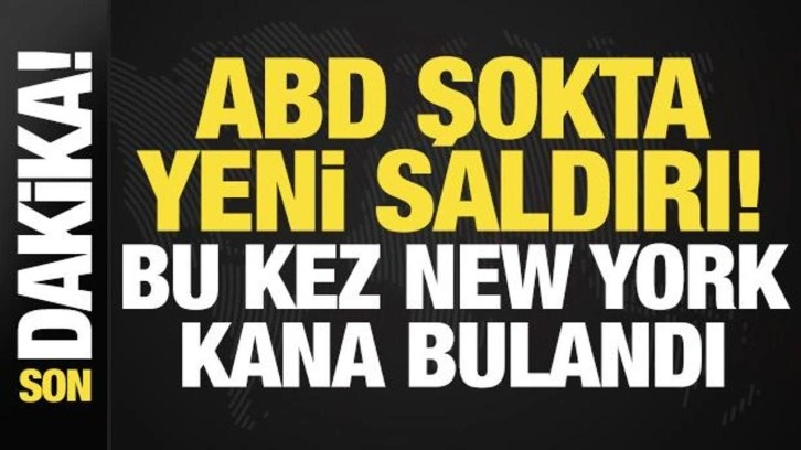 Son dakika: ABD'de şokta, yeni saldırı! Bu kez New York'u kana buladılar...