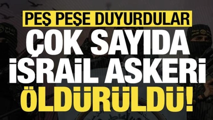 Son dakika haberi... İsrail şokta! Peş peşe duyurdular: Çok sayıda İsrail askeri öldürüldü