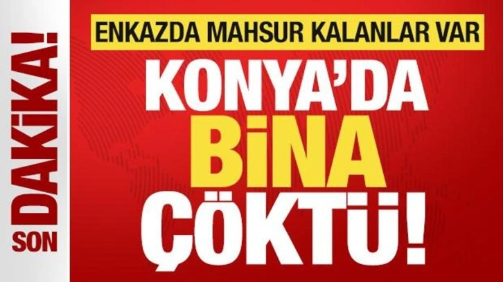 Son dakika: Konya'da 3 katlı bina çöktü!