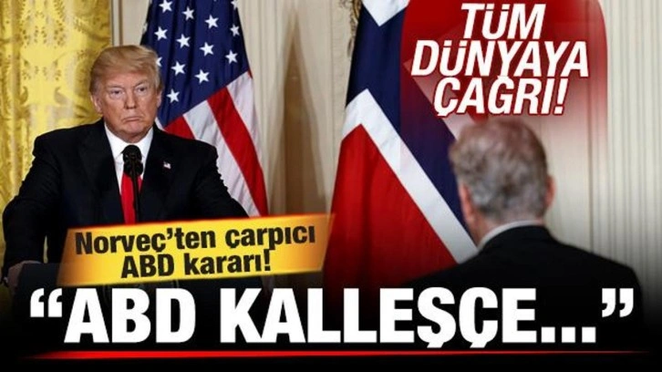 Tarihi kavga sonrası Norveç'ten ABD kararı! Tüm dünyaya çağrı: ABD kalleşçe...