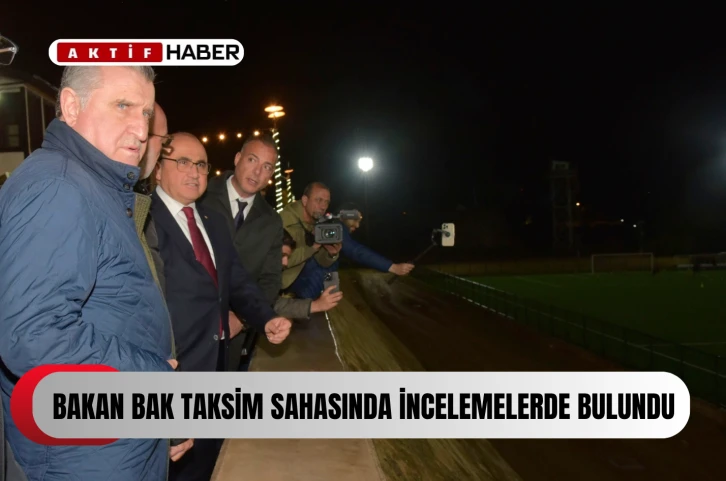 TC Gençlik ve Spor Bakanı Bak, Çetinkaya Taksim Sahası’nda incelemelerde bulundu