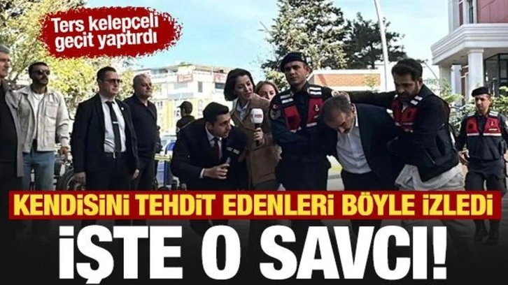 Tehdit edenleri böyle izledi! Yenidoğan çetesinin kabusu olan savcı görüntülendi