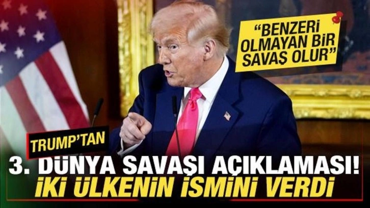 Trump'tan 3. Dünya Savaşı açıklaması! 2 ülkenin ismini verdi: Benzeri olmayan savaş olur