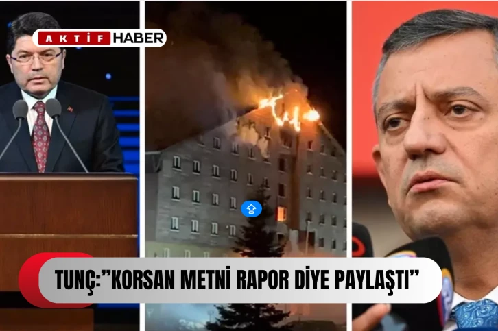 TUNÇ:''Korsan metni rapor diye paylaştı''