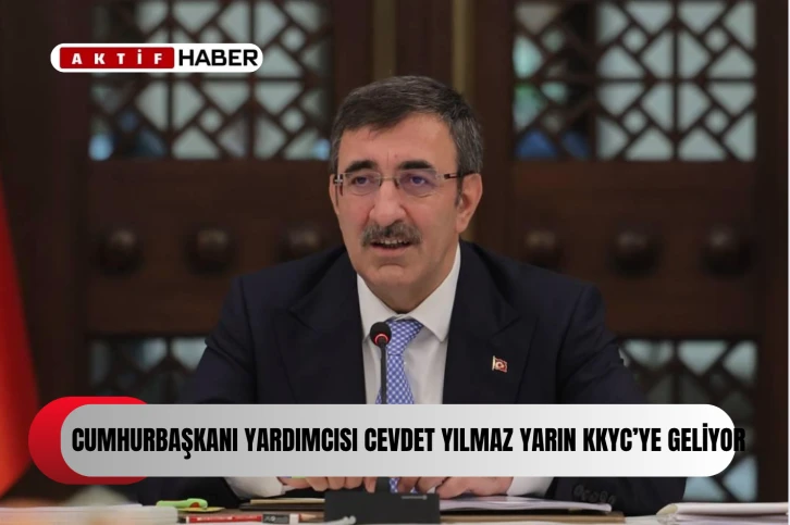  Türkiye Cumhurbaşkanı Yardımcısı Cevdet Yılmaz yarın KKTC’ye geliyor...