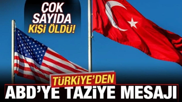 Türkiye'den felaketle sarsılan ABD'ye taziye mesajı! Çok sayıda ölü var