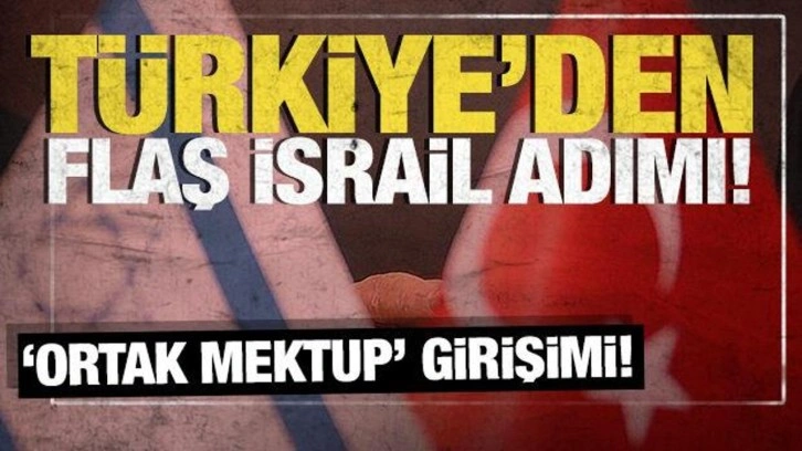 Türkiye'den İsrail'e silah ambargosu için 'Ortak Mektup' girişimi