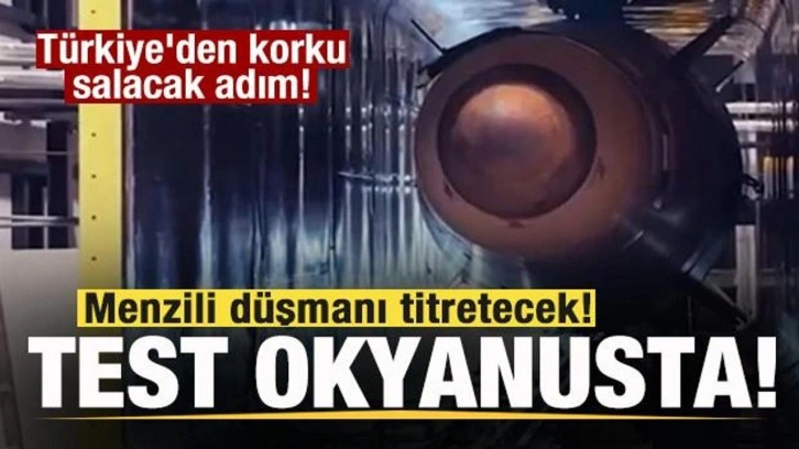 Türkiye'den korku salacak adım! Menzili düşmanı titretecek! Okyanusta test edilecek