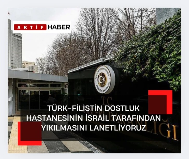 Ülkemiz tarafından inşa edilen ve yerel makamlar tarafından kanser hastanesi olarak işletilen Türk-Filistin Dostluk Hastanesinin İsrail tarafından yıkılmasını lanetliyoruz."