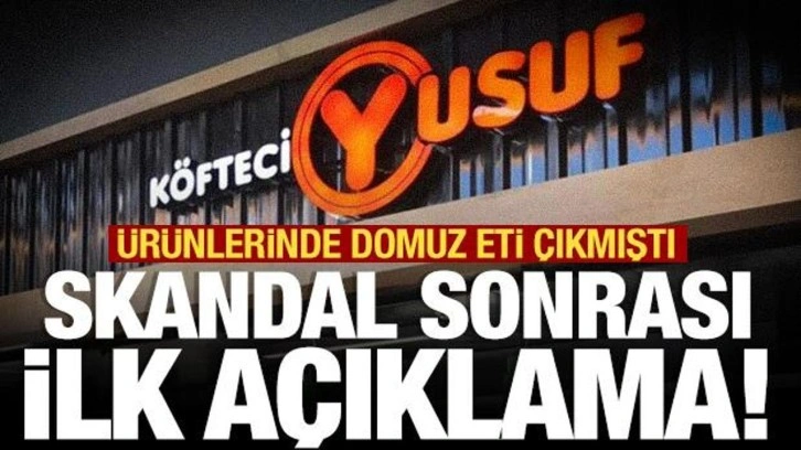 Ürünlerinde domuz eti çıkmıştı: Köfteci Yusuf'tan skandal sonrası ilk açıklama!