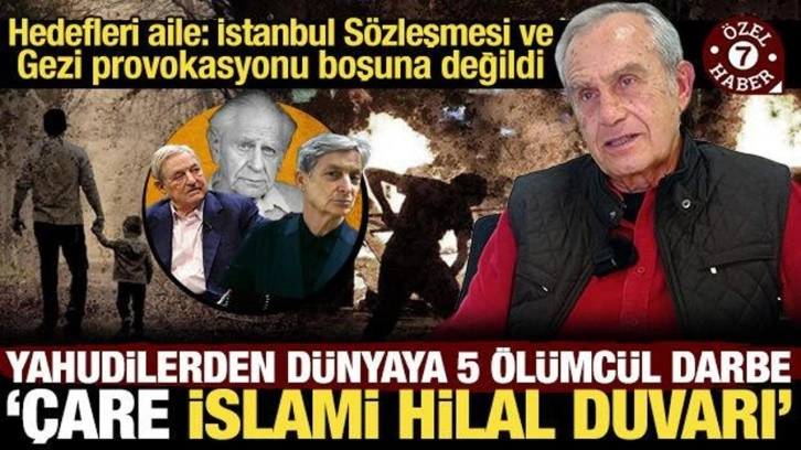 Yahudilerin saldırdığı beş cephe: Hedef aile, çare İslami hilal duvarı