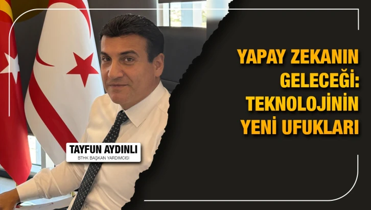 Yapay Zekanın Geleceği: Teknolojinin Yeni Ufukları