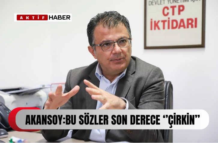 CTP Genel Sekreteri Akansoy'dan TDP Liderine Sert Eleştiri...