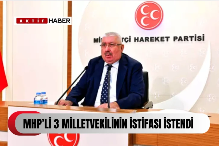 MHP'den son dakika açıklama: 3 ismin istifası istendi