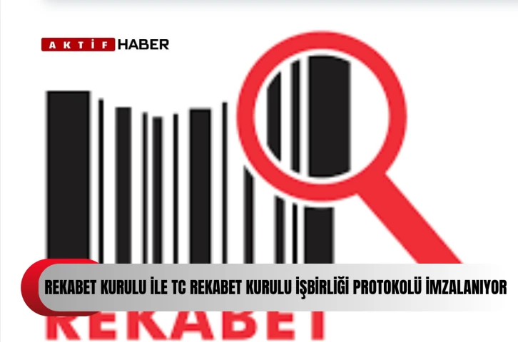  Rekabet Kurulu ile T.C. Rekabet Kurumu arasında iş birliği protokolü imzalanıyor