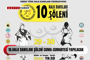  10.Halk Dansları Şöleni cuma ve cumartesi yapılacak...