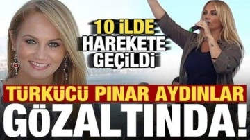 10 ilde harekete geçildi: Türkücü Pınar Aydınlar da gözaltında!