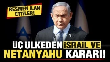 3 ülkeden son dakika İsrail ve Netanyahu kararı! Resmen ilan ettiler