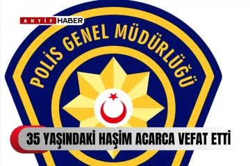 35 yaşındaki Haşim Acarca hayatını kaybetti...