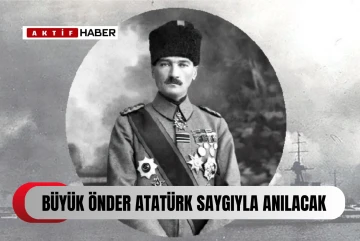  Büyük önder Atatürk, KKTC’de de saygıyla anılacak