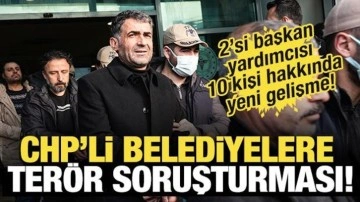 CHP'li belediyelere terör soruşturması! 10 şüpheli tutuklandı