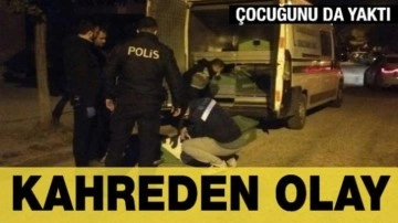 Çorum'da kahreden olay: Kendini ve oğlunu yaktı