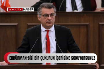 CTP Genel Başkanı Erhürman’dan Özelleştirme Uyarısı: &quot;Bizi Bir Çukurun İçine Sokuyorsunuz&quot;