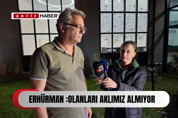  CTP Genel Başkanı Erhürman: &quot;Olanları aklımız almıyor&quot;