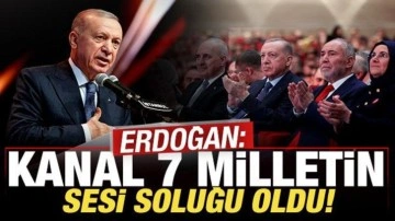 Cumhurbaşkanı Erdoğan: Kanal 7 bu milletin sesi soluğu oldu!