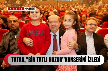 Cumhurbaşkanı Ersin Tatar, &quot;Bir tatlı huzur&quot; konserini izledi