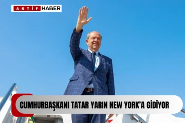  Cumhurbaşkanı Tatar, yarın New York’a gidiyor...