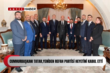  Cumhurbaşkanı Tatar, Yeniden Refah Partisi heyetini kabul etti...