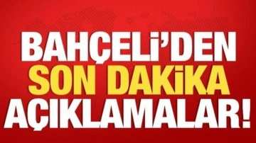 Devlet Bahçeli'den son dakika açıklamalar!