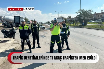  Dün ülke genelinde yapılan trafik denetimlerinde 11 araç trafikten men edildi...