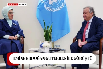 Emine Erdoğan Guterres'le görüştü...