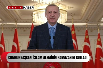  Erdoğan, İslam aleminin ramazan ayını kutladı...