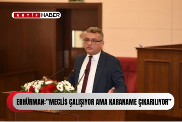 Erhürman’dan Sert Eleştiriler: &quot;Meclis Varken Kararname Çıkarmak Garabettir&quot;