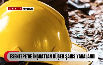  Esentepe'de inşaattan düşen şahıs yaralandı...