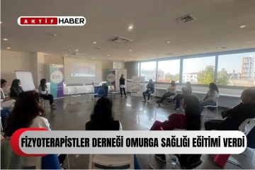  Fizyoterapistler Derneği 120 beden eğitimi ve sınıf öğretmenine omurga sağlığı eğitimi verdi