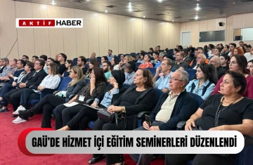  GAÜ’de hizmet içi eğitim seminerleri tamamlandı...