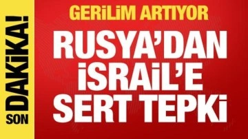 Geriim artıyor! Rusya'dan İsrail'e sert tepki