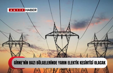 Girne’nin bazı bölgelerinde yarın elektrik kesintisi olacak...