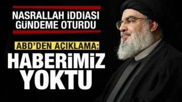 Gündem olan Nasrallah iddiası! ABD'den açıklama: Haberimiz yoktu