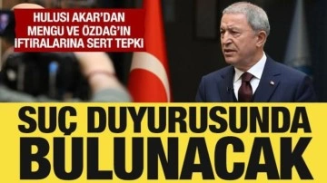 Hulusi Akar'dan Nevşin Mengü ve Ümit Özdağ’a sert tepki: Suç duyurusunda bulunacak