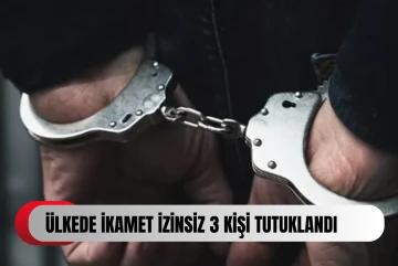 İkamet izinsiz 3 kişi tespit edildi....