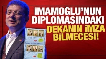 İmamoğlu'nun diplomasındaki dekanın imza bilmecesi!