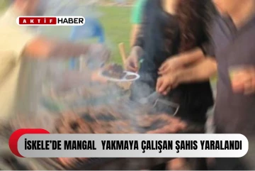 İskele’de mangal yakmaya çalışan şahıs yaralandı...