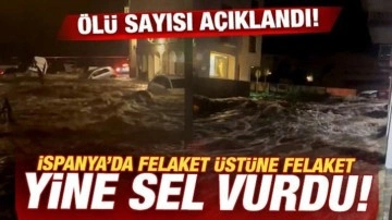 İspanya'da felaket üstüne felaket! Yine sel vurdu! Ölü sayısı açıklandı