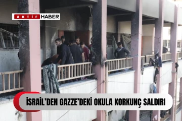 İsrail'den Gazze'de okula korkunç saldırı