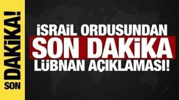 İsrail ordusundan son dakika Lübnan açıklaması!